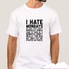 I Hate Mondays smooth T Shirt