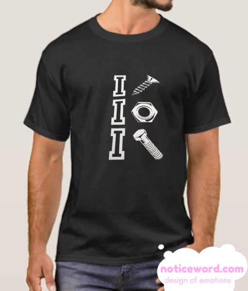 I Screw I Nut I Bolt smooth T-shirt