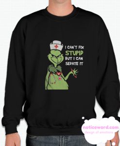 I can't fix stupid but I can sedate it smooth Sweatshirt