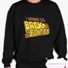 I wanna go back to the eighties smooth Sweatshirt