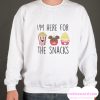 I'm Here for the Snacks smooth Sweatshirt