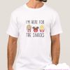 I'm Here for the Snacks smooth T Shirt