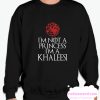 I'm Not a Princess I'm a Khaleesi smooth Sweatshirt