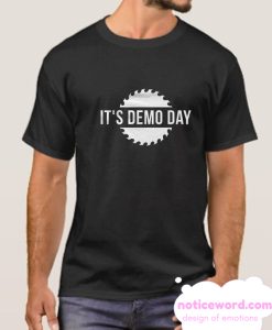 It's demo Day smooth T Shirt