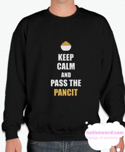 Keep Calm And pAss The Pancit smooth Sweatshirt