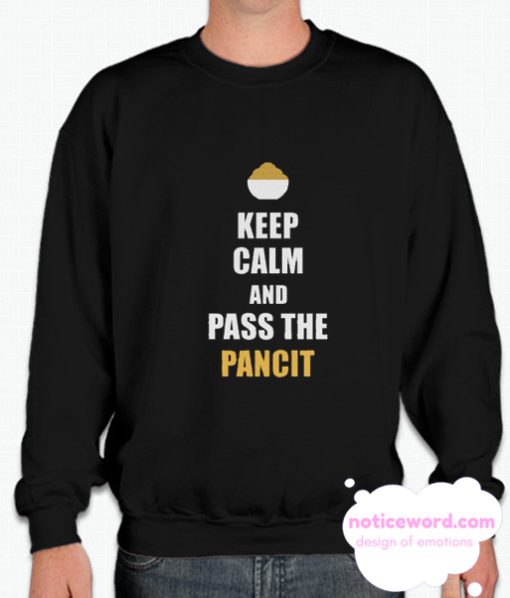 Keep Calm And pAss The Pancit smooth Sweatshirt