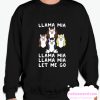 LLAMA MIA LET ME GO smooth Sweatshirt