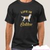 Life Is Golden smooth T Shirt