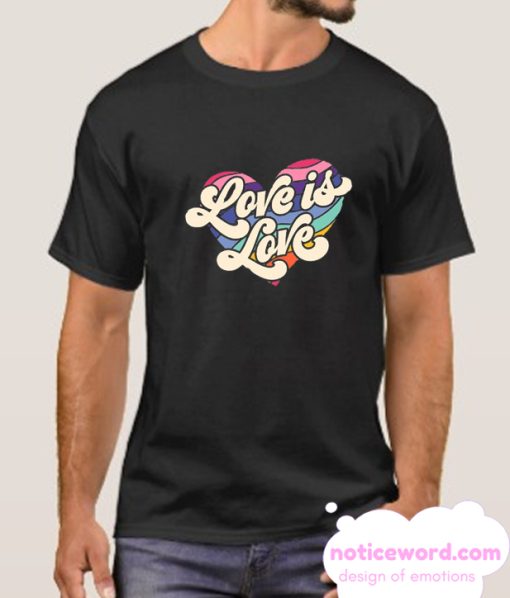 Love Is Love smooth T Shirt