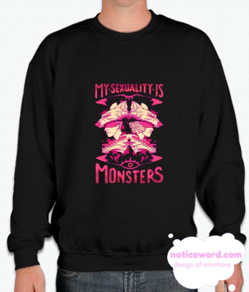 MY SEXUALITY IS MONSTERS smooth Sweatshirt