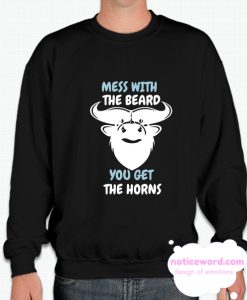 Mess With The Beard You Get the Horns smooth Sweatshirt