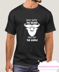 Mess With The Beard You Get the Horns smooth T-Shirt