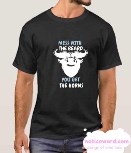 Mess With The Beard You Get the Horns smooth T-Shirt