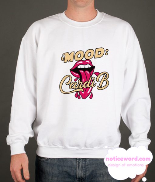 Mood Cardi B smooth Sweatshirt