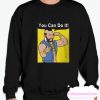 Mr T You Can Do It smooth Sweatshirt