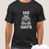 No Oats smooth T-Shirt