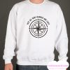 Not All Who Wander are Lost smooth Sweatshirt