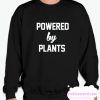 Powered By Plants smooth Sweatshirt