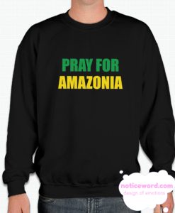 Pray for Amazonia smooth Sweatshirt