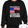 Proud Grandson Of a Vietnam War veteran smooth Sweatshirt