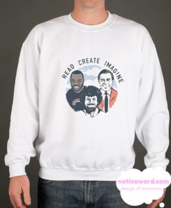 Read Create Imagine smooth Sweatshirt