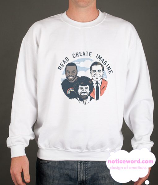 Read Create Imagine smooth Sweatshirt