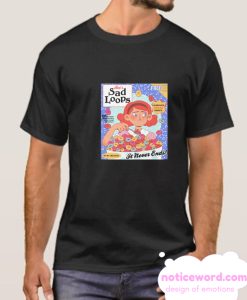 SAD LOOPS smooth T Shirt