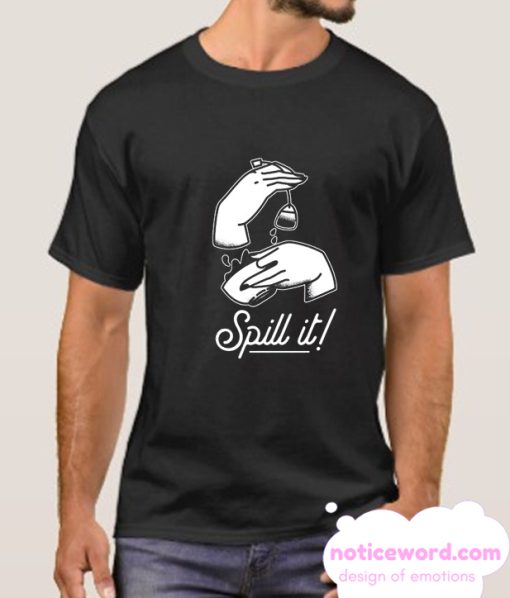 SPILL IT TEA smooth T Shirt