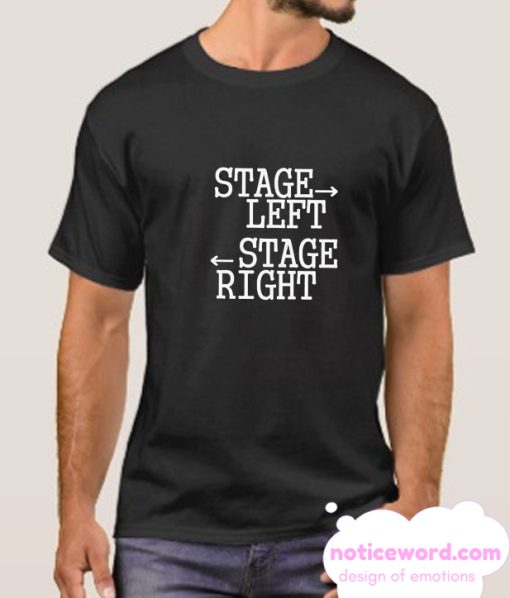 Stage Left Stage Right smooth T Shirt