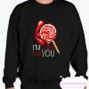 Sucker for you smooth Sweatshirt