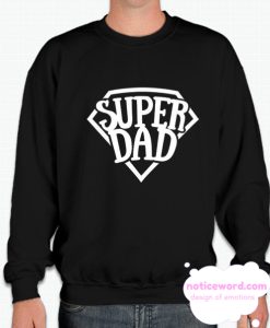 Super Dad smooth Sweatshirt