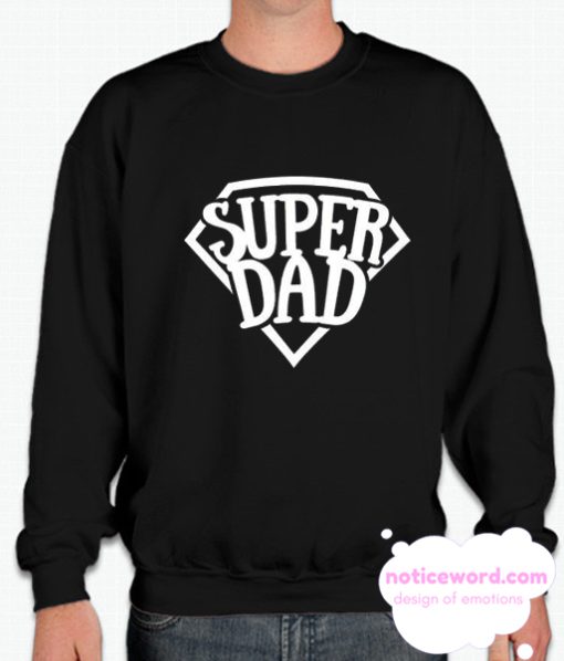 Super Dad smooth Sweatshirt