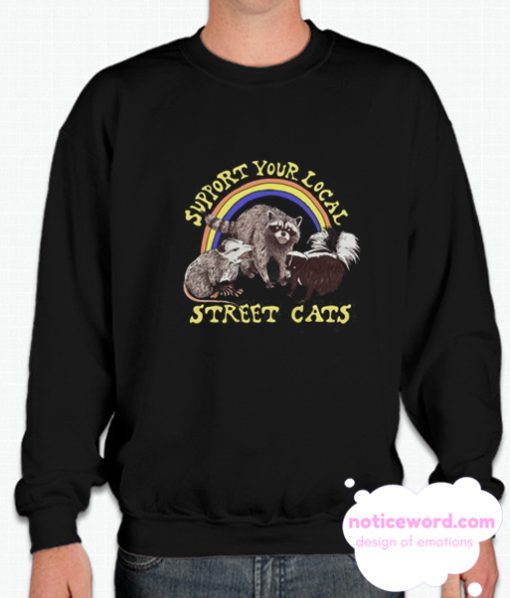 Support Your Local Street Cats smooth Sweatshirt