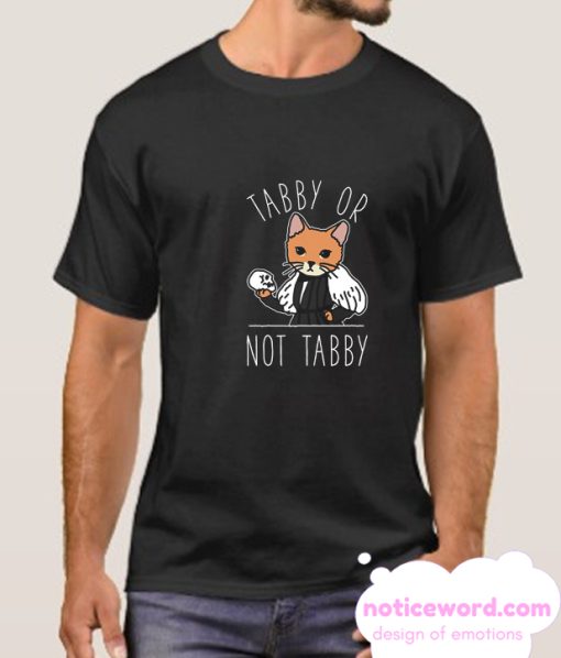Tabby or Not Tabby smooth T Shirt