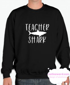Teacher Shark smooth Sweatshirt