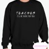 Teacher smooth Sweatshirt