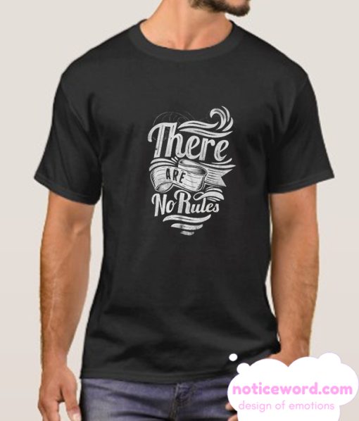 There Are No Rules smooth T Shirt