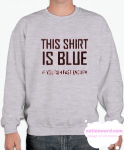 This Shirt is Blue smooth Sweatshirt