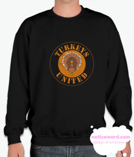 Turkeys united smooth Sweatshirt