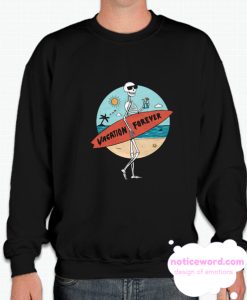 Vacation Forever smooth Sweatshirt