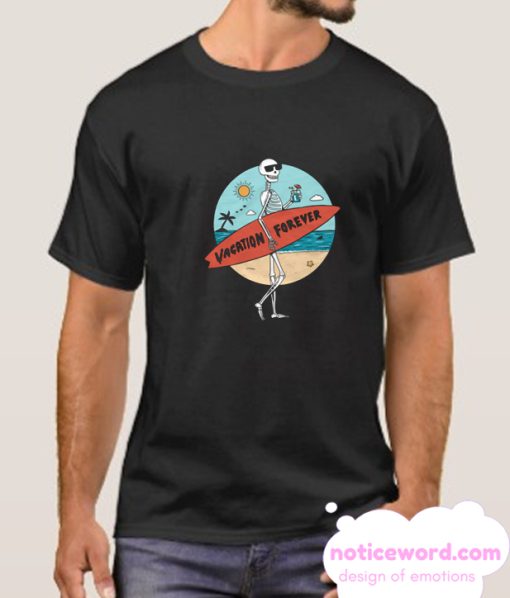 Vacation Forever smooth T Shirt