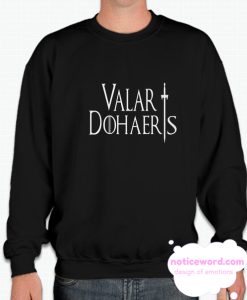 Valar Dohaeris smooth Sweatshirt