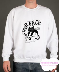 WATCH YOUR BACK smooth Sweatshirt