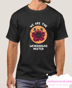 WE ARE THE WEIRDOUGHS MISTER smooth T-SHIRT