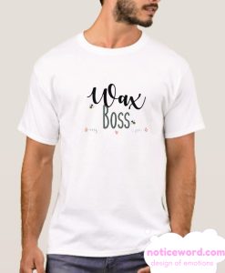 Wax Boss smooth T Shirt