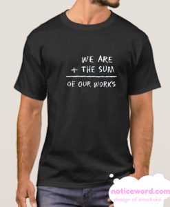 We Are The Sum smooth T Shirt