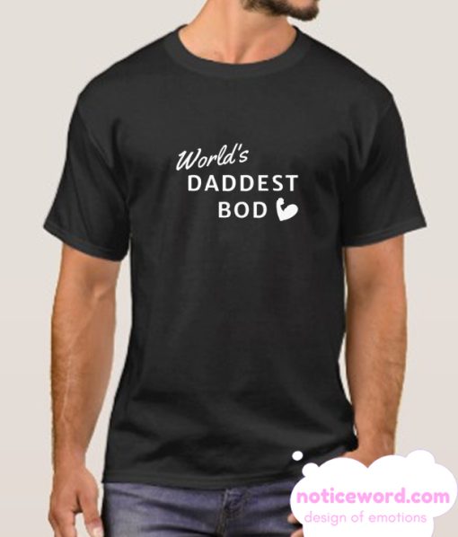 World's Daddest Bod smooth T Shirt