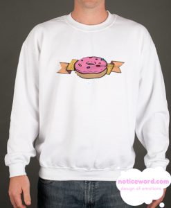You donut get it smooth Sweatshirt