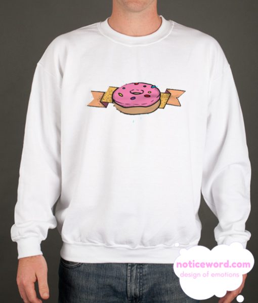 You donut get it smooth Sweatshirt