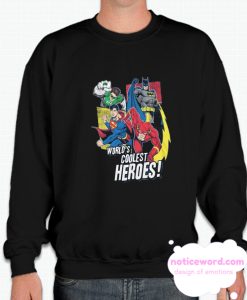 ustice League Coolest Heroes smooth Sweatshirt